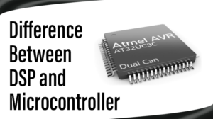 Read more about the article Difference Between DSP and Microcontroller