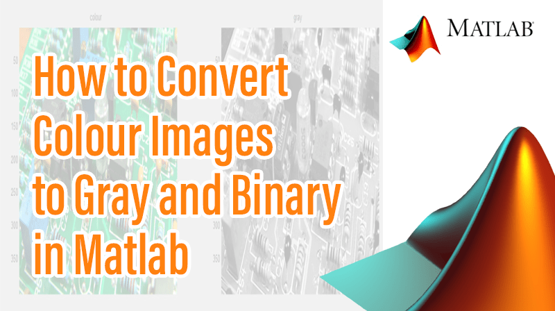 You are currently viewing How to Convert Colour Images to Gray and Binary in Matlab