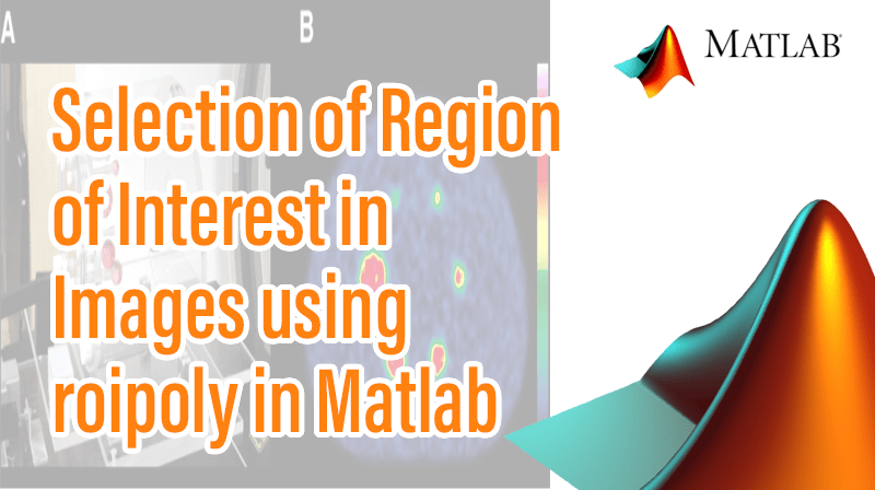 You are currently viewing Selection of Region of Interest in Images using roipoly in Matlab