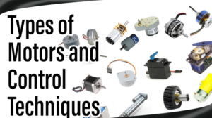 Read more about the article Types of Motors and Control Techniques