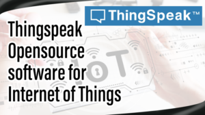 Read more about the article Thingspeak -Opensource software for Internet of Things