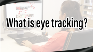 Read more about the article What is eye tracking?