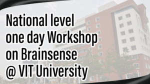 Read more about the article National level one day Workshop on Brainsense @ VIT University