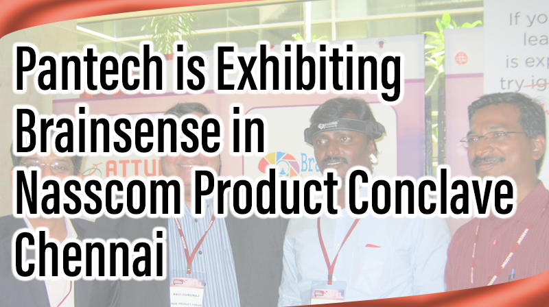 You are currently viewing Pantech is Exhibiting Brainsense in Nasscom Product Conclave Chennai