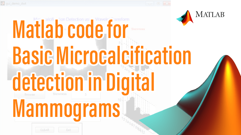You are currently viewing Matlab code for Basic Microcalcification detection in Digital Mammograms