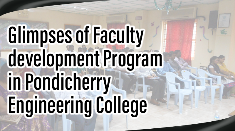 You are currently viewing Glimpses of Faculty development Program in Pondicherry Engineering College