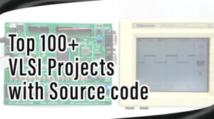 Read more about the article Top 100+ VLSI Projects with Source code