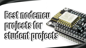 Read more about the article Best nodemcu projects for student projects
