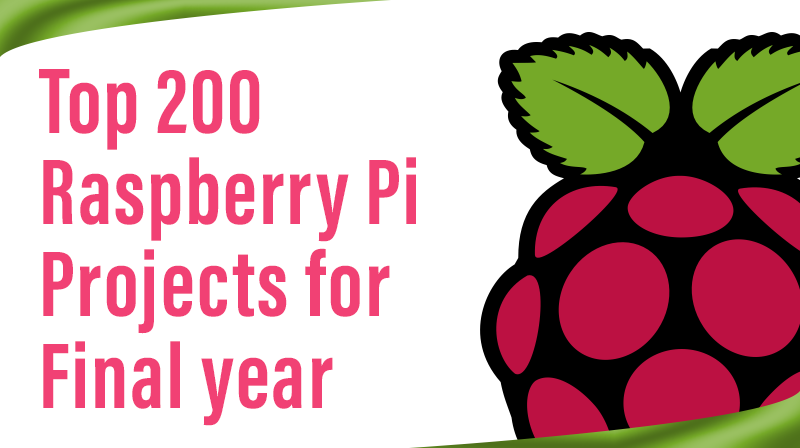 You are currently viewing Top 200 Raspberry Pi Projects for Final year