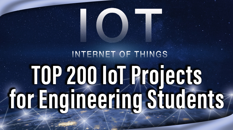 Read more about the article TOP 200 IoT Projects for Engineering Students