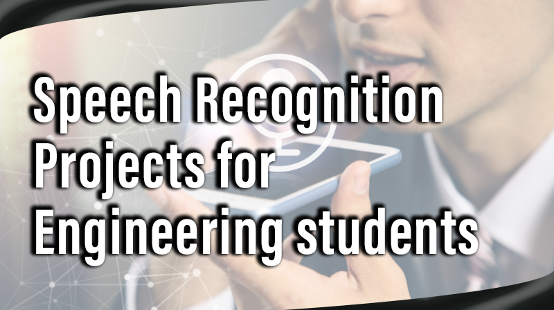 Read more about the article Speech recognition projects for engineering students