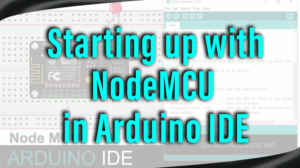 Read more about the article Starting up with NodeMCU in Arduino IDE