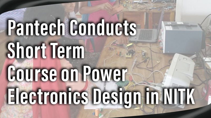Pattech Design Pantech Conducts Short Term Course on Power Electronics Design in NITK ...