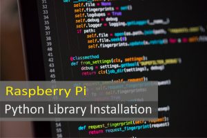 Read more about the article Installing Library package in Raspberry Pi-Chapter 2