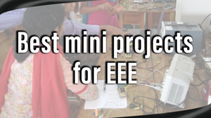 Read more about the article Best mini projects for EEE
