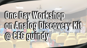 Read more about the article One Day Workshop on Analog Discovery Kit @ CEG guindy