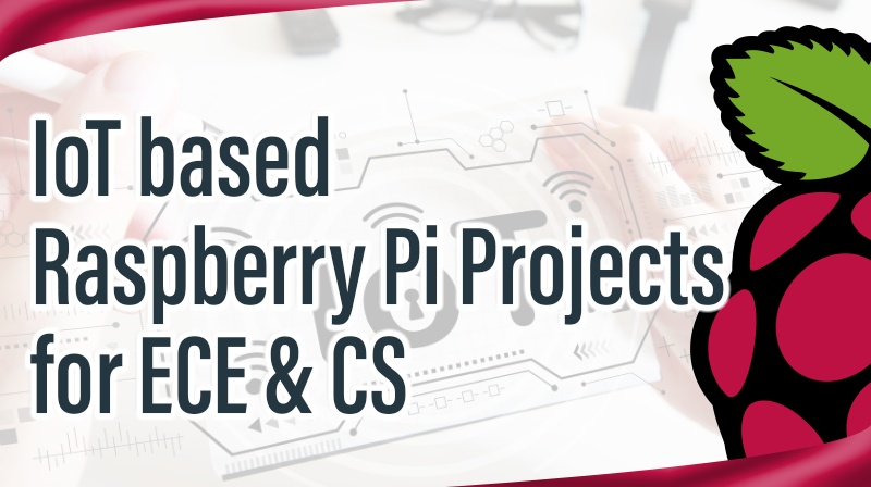 Read more about the article IoT based Raspberry Pi Projects for ECE & CS
