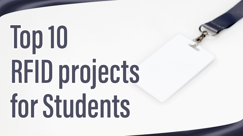 Read more about the article Top 10 RFID projects for Students
