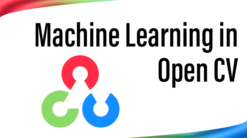 You are currently viewing Machine Learning in Open CV