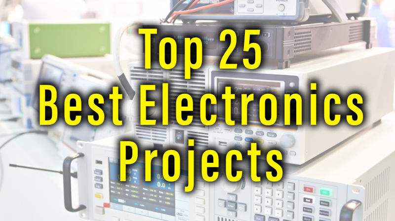 You are currently viewing Top 25 Best Electronics Projects