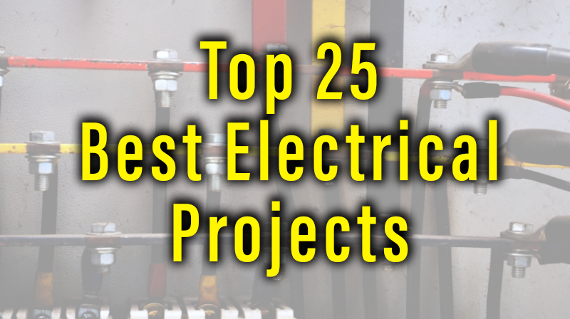 You are currently viewing Top 25 Best Electrical Projects