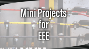 Read more about the article Mini Projects for EEE