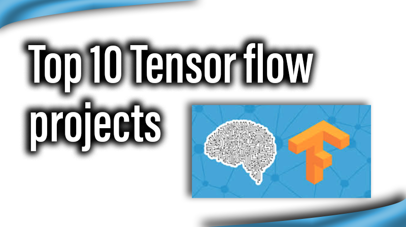 You are currently viewing Top 10 Tensor flow projects