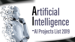 Read more about the article Artificial Intelligence – AI Projects List 2019