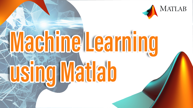 Read more about the article Machine Learning using Matlab