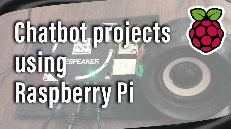 Read more about the article Chatbot projects using Raspberry Pi