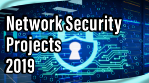 Read more about the article Network Security Projects -2019