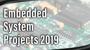 Read more about the article Embedded System Projects 2019