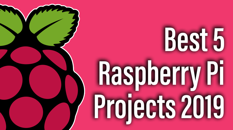 You are currently viewing Best 5 Raspberry Pi projects 2019