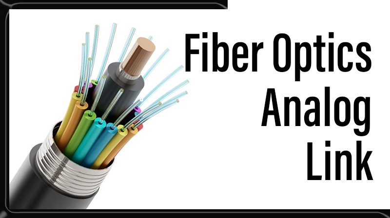 You are currently viewing Fiber Optics Analog Link