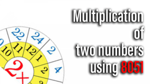 Read more about the article Multiplication of two numbers using 8051