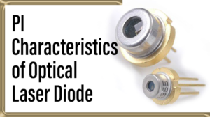 Read more about the article PI Characteristics of Optical  Laser Diode