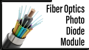 Read more about the article Fiber Optics Photo Diode Module