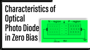 Read more about the article Characteristics of Optical Photo Diode in Zero Bias