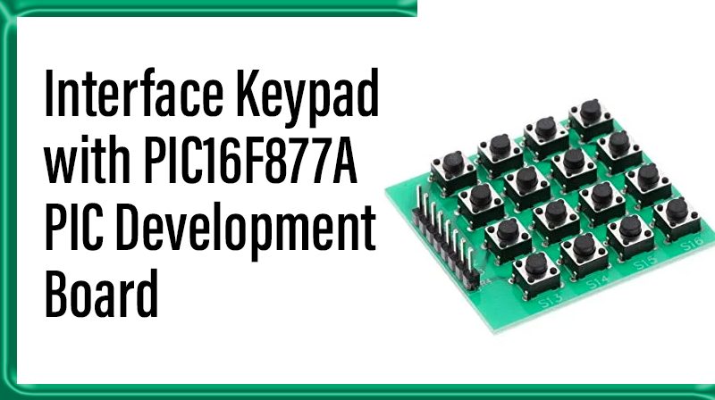 You are currently viewing Interface Keypad with PIC16F877A – PIC Development Board
