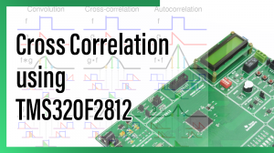 Read more about the article Cross Correlation using TMS320F2812