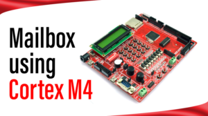 Read more about the article Mailbox using Cortex M4