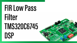 Read more about the article FIR Lowpass Filter using TMS320C6745 DSP
