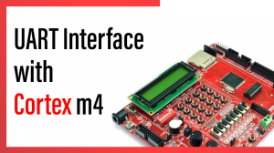 Read more about the article UART Interface with Cortex m4