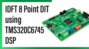 Read more about the article IDFT 8 Point DIT using TMS320C6745 DSP