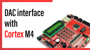 Read more about the article DAC interface with Cortex M4