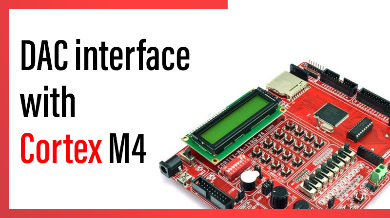 You are currently viewing DAC interface with Cortex M4