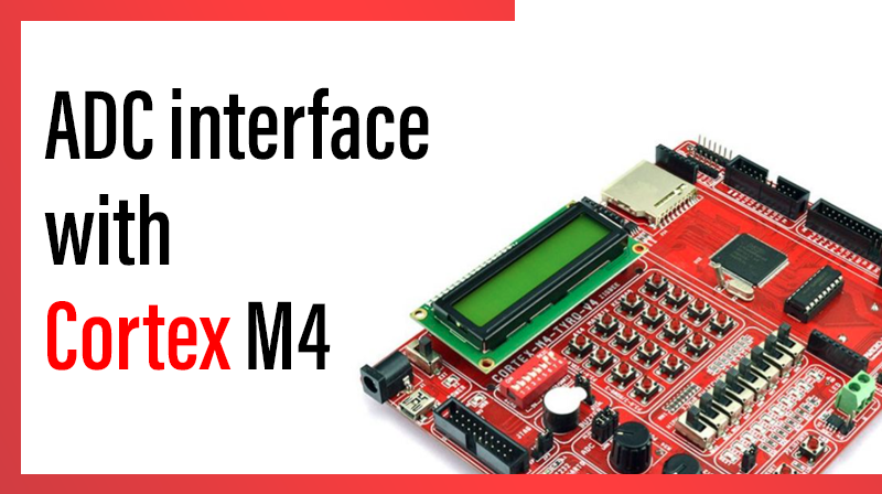 You are currently viewing ADC Interface with Cortex M4