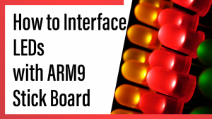 Read more about the article How to Interface LEDs with ARM9 Stick Board
