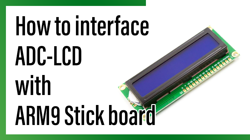 You are currently viewing How to interface ADC-LCD with ARM9 Stick board