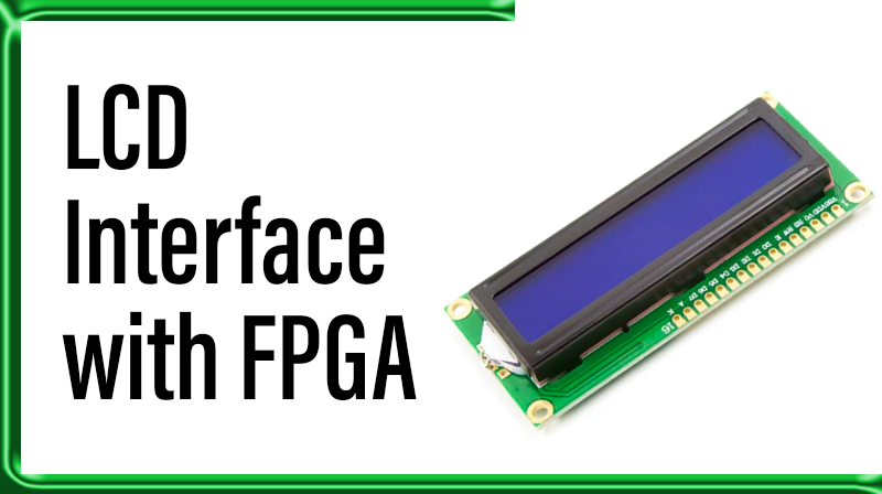 You are currently viewing LCD Interface with FPGA
